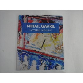 MIHAIL GAVRIL  -  HOTARUL NEVAZUT